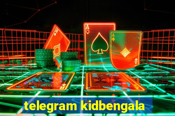 telegram kidbengala